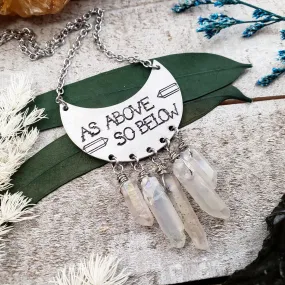 As above So below Quartz crystal necklace